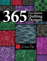 365 Free Motion Quilting Designs цена и информация | Книги о питании и здоровом образе жизни | 220.lv