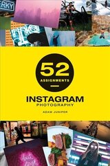 52 Assignments: Instagram Photography cena un informācija | Grāmatas par fotografēšanu | 220.lv