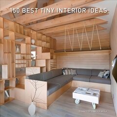 150 Best Tiny Interior Ideas цена и информация | Самоучители | 220.lv