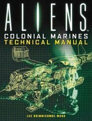 Aliens: Colonial Marines Technical Manual: Colonial Marines Technical Manual цена и информация | Фантастика, фэнтези | 220.lv