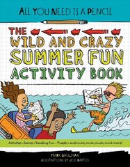 All You Need Is a Pencil: The Wild and Crazy Summer Fun Activity Book cena un informācija | Grāmatas pusaudžiem un jauniešiem | 220.lv