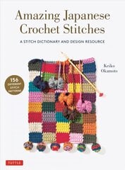 Amazing Japanese Crochet Stitches: A Stitch Dictionary and Design Resource (156 Stitches with 7 Practice Projects) цена и информация | Книги о питании и здоровом образе жизни | 220.lv