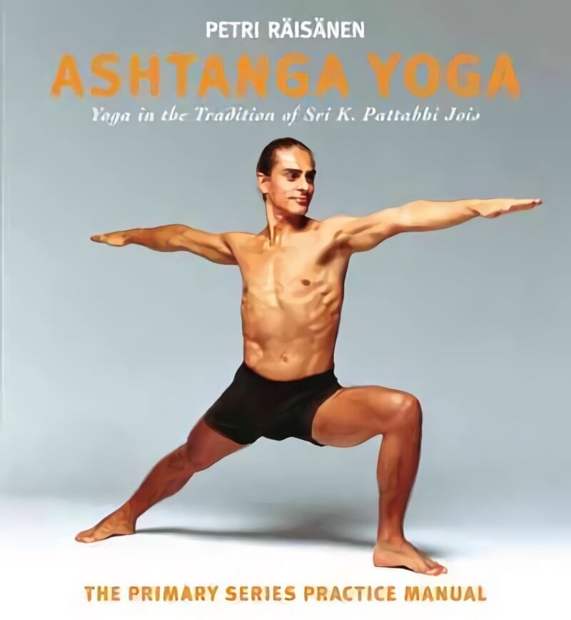 Ashtanga Yoga: Yoga in the Tradition of Sri K. Pattabhi Jois : The Primary Series Practice Manual cena un informācija | Pašpalīdzības grāmatas | 220.lv