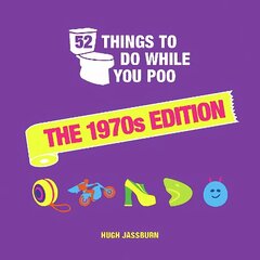 52 Things to Do While You Poo: The 1970s Edition цена и информация | Книги о питании и здоровом образе жизни | 220.lv