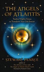 Angels of Atlantis: Twelve Mighty Forces to Transform Your Life Forever cena un informācija | Pašpalīdzības grāmatas | 220.lv