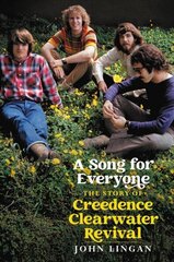 A Song For Everyone: The Story of Creedence Clearwater Revival цена и информация | Биографии, автобиогафии, мемуары | 220.lv