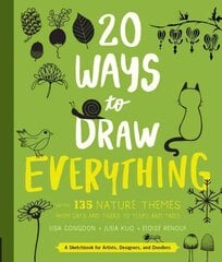 20 Ways to Draw Everything: With 135 Nature Themes from Cats and Tigers to Tulips and Trees cena un informācija | Mākslas grāmatas | 220.lv