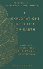 11 Explorations into Life on Earth: Christmas Lectures from the Royal Institution cena un informācija | Grāmatas par veselīgu dzīvesveidu un uzturu | 220.lv