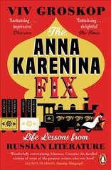 Anna Karenina Fix: Life Lessons from Russian Literature цена и информация | Биографии, автобиогафии, мемуары | 220.lv
