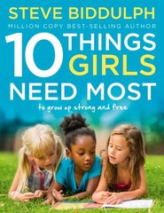10 Things Girls Need Most: To Grow Up Strong and Free цена и информация | Самоучители | 220.lv