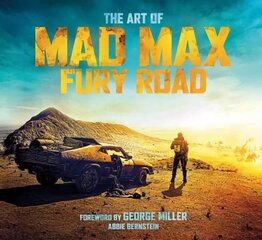 Art of Mad Max: Fury Road: Fury Road cena un informācija | Mākslas grāmatas | 220.lv