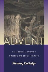 Advent: The Once and Future Coming of Jesus Christ цена и информация | Духовная литература | 220.lv