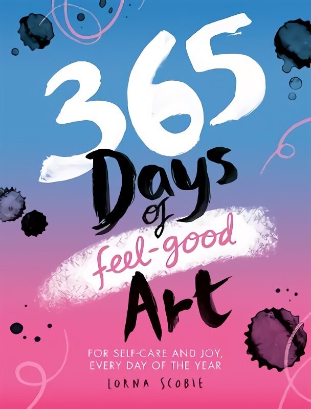 365 Days of Feel-good Art: For Self-Care and Joy, Every Day of the Year cena un informācija | Grāmatas par veselīgu dzīvesveidu un uzturu | 220.lv