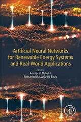 Artificial Neural Networks for Renewable Energy Systems and Real-World Applications cena un informācija | Enciklopēdijas, uzziņu literatūra | 220.lv
