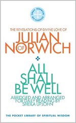 All Shall Be Well: The Revelations of Divine Love of Julian of Norwich cena un informācija | Garīgā literatūra | 220.lv