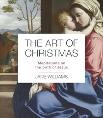 Art of Christmas: Meditations on the birth of Jesus цена и информация | Духовная литература | 220.lv