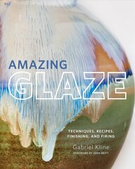 Amazing Glaze: Techniques, Recipes, Finishing, and Firing cena un informācija | Grāmatas par veselīgu dzīvesveidu un uzturu | 220.lv