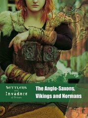 Anglo-Saxons, Vikings and Normans cena un informācija | Grāmatas pusaudžiem un jauniešiem | 220.lv