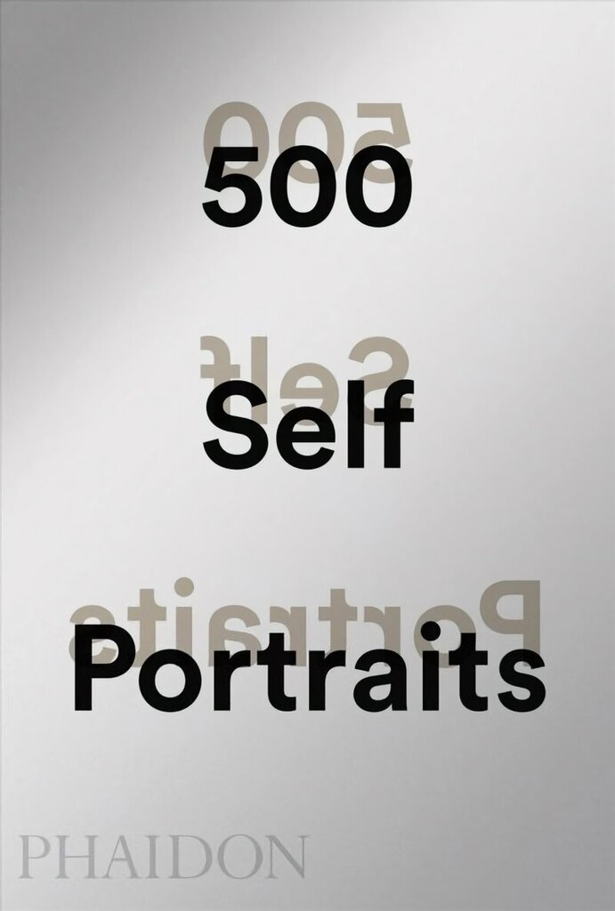 500 Self-Portraits cena un informācija | Mākslas grāmatas | 220.lv