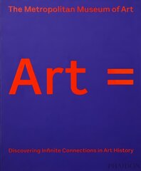 Art =: Discovering Infinite Connections in Art History цена и информация | Книги об искусстве | 220.lv