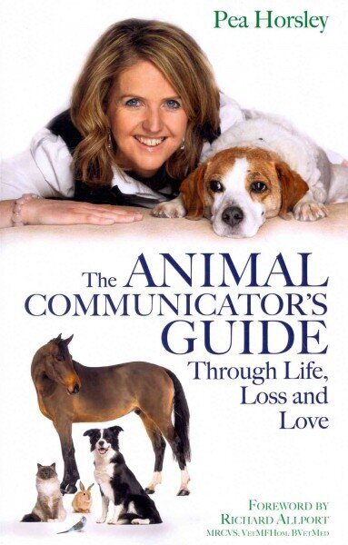 Animal Communicator's Guide Through Life, Loss and Love cena un informācija | Pašpalīdzības grāmatas | 220.lv