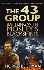 43 Group: Battling with Mosley's Blackshirts цена и информация | Книги по социальным наукам | 220.lv