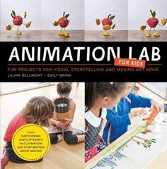 Animation Lab for Kids: Fun Projects for Visual Storytelling and Making Art Move - From cartooning and flip books to claymation and stop-motion movie making, Volume 9 цена и информация | Книги об искусстве | 220.lv