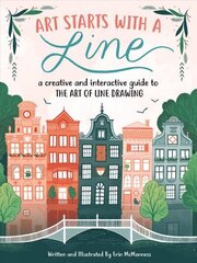 Art Starts with a Line: A creative and interactive guide to the art of line drawing цена и информация | Книги об искусстве | 220.lv