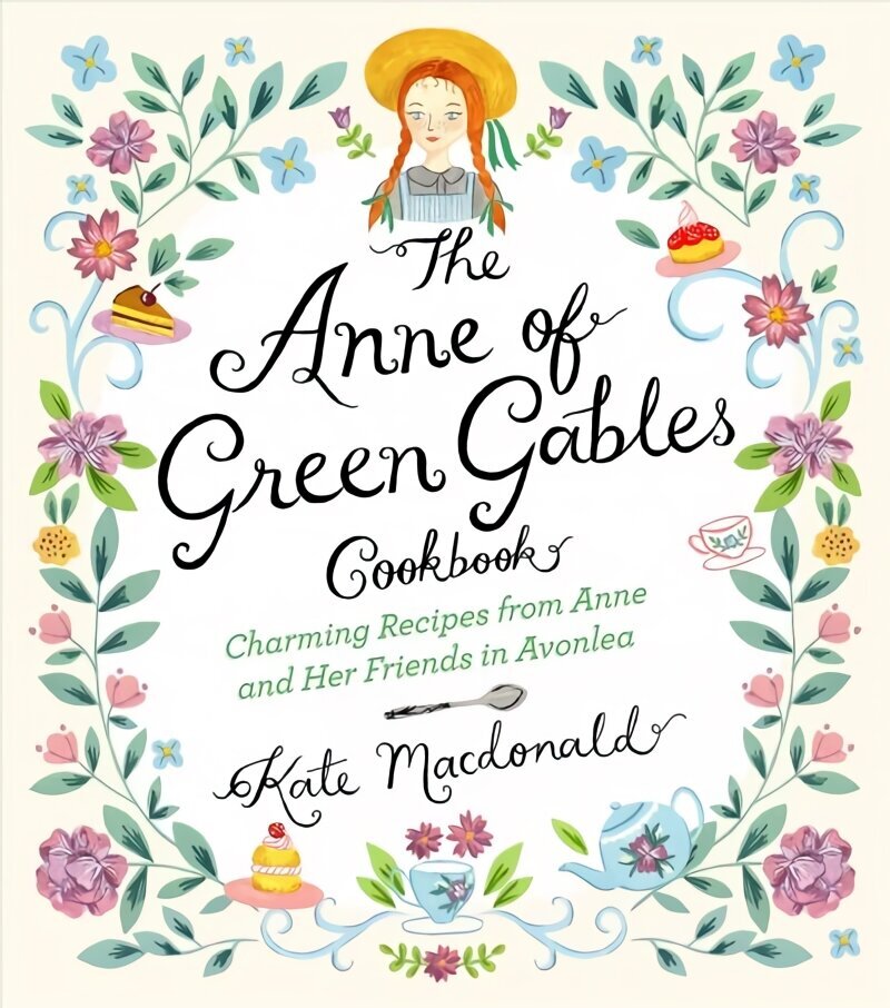 Anne of Green Gables Cookbook: Charming Recipes from Anne and Her Friends in Avonlea цена и информация | Pavārgrāmatas | 220.lv