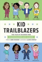 Kid Trailblazers: True Tales of Childhood from Changemakers and Leaders cena un informācija | Grāmatas mazuļiem | 220.lv