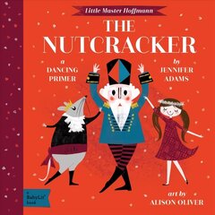 Nutcracker: A Dancing Primer цена и информация | Книги для самых маленьких | 220.lv