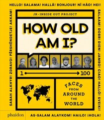 How Old Am I?: 1-100 Faces From Around The World цена и информация | Книги для самых маленьких | 220.lv