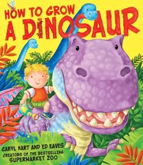 How to Grow a Dinosaur cena un informācija | Grāmatas mazuļiem | 220.lv