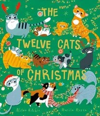 Twelve Cats of Christmas: Full of feline festive cheer, why not curl up with a cat - or twelve! - this   Christmas. The follow-up to the bestselling TWELVE DOGS OF CHRISTMAS цена и информация | Книги для малышей | 220.lv