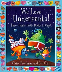 We Love Underpants! Three Pants-tastic Books in One!: Featuring: Aliens Love Underpants, Monsters Love Underpants, Aliens Love   Dinopants цена и информация | Книги для малышей | 220.lv