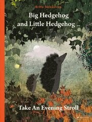 Big Hedgehog and Little Hedgehog Take An Evening Stroll cena un informācija | Grāmatas mazuļiem | 220.lv