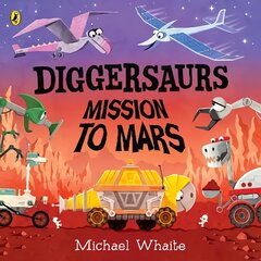 Diggersaurs: Mission to Mars cena un informācija | Grāmatas mazuļiem | 220.lv