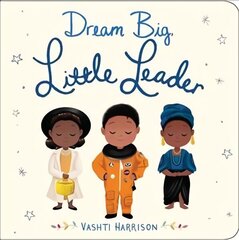 Dream Big, Little Leader цена и информация | Книги для малышей | 220.lv