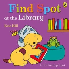 Find Spot at the Library: A Lift-the-Flap Story cena un informācija | Grāmatas mazuļiem | 220.lv