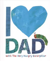 I Love Dad with the Very Hungry Caterpillar цена и информация | Книги для малышей | 220.lv