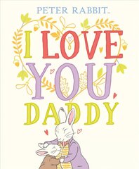 Peter Rabbit I Love You Daddy цена и информация | Книги для малышей | 220.lv