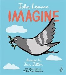 Imagine - John Lennon, Yoko Ono Lennon, Amnesty International illustrated by   Jean Jullien цена и информация | Книги для малышей | 220.lv