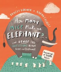 How Many Mice Make An Elephant?: And Other Big Questions about Size and Distance цена и информация | Книги для малышей | 220.lv
