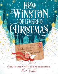 How Winston Delivered Christmas: A Christmas Story in Twenty-Four-and-a-Half Chapters цена и информация | Книги для малышей | 220.lv