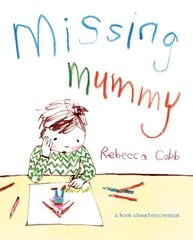 Missing Mummy: A Book About Bereavement Illustrated edition cena un informācija | Grāmatas mazuļiem | 220.lv