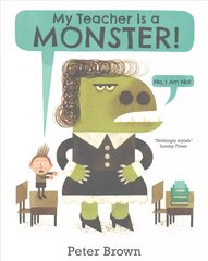 My Teacher is a Monster! (No, I am not) Main Market Ed. цена и информация | Книги для малышей | 220.lv