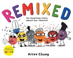 Remixed: An inspiring story about our families цена и информация | Книги для самых маленьких | 220.lv