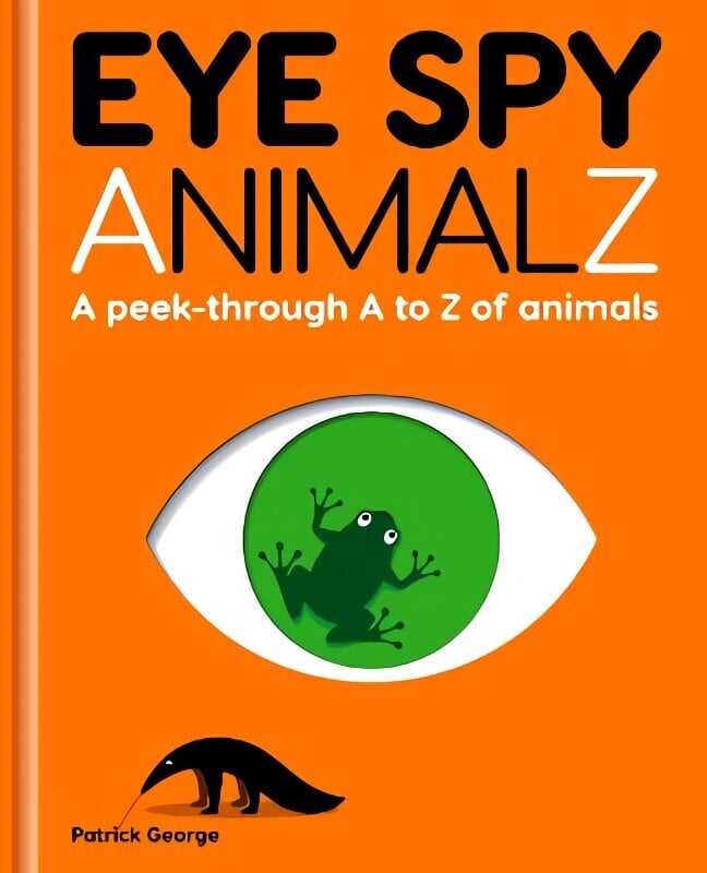 Eye Spy AnimalZ: A peek-through A to Z of animals цена и информация | Grāmatas mazuļiem | 220.lv