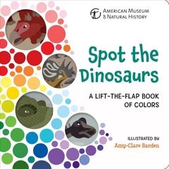 Spot the Dinosaurs: A Lift-the-Flap Book of Colors cena un informācija | Grāmatas mazuļiem | 220.lv