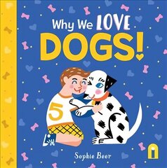 Why We Love Dogs! цена и информация | Книги для самых маленьких | 220.lv